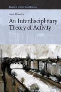An Interdisciplinary Theory of Activity di Andy Blunden edito da Brill Academic Publishers