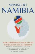 Moving to Namibia di William Jones edito da Mamba Press