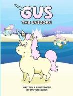 Gus The Unicorn di Meyer Payton Meyer edito da Independently Published