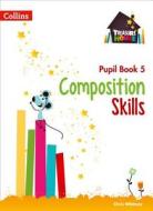 Composition Skills Pupil Book 5 di Chris Whitney, Sarah Snashall edito da Harpercollins Publishers
