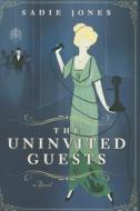 The Uninvited Guests di Sadie Jones edito da Harper