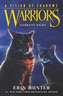 Warriors: A Vision of Shadows: Darkest Night di Erin Hunter edito da HARPERCOLLINS
