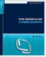 The Basics of Cyber Safety di John Sammons, Michael Cross edito da Syngress Media,U.S.