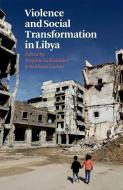 Violence and Social Tranformation in Libya di Lacher edito da OXFORD UNIV PR