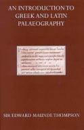 An Introduction To Greek And Latin Palaeography di Edward Maunde Thompson edito da Oxbow Books