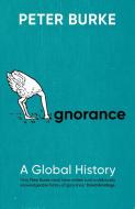 Ignorance di Peter Burke edito da Yale University Press