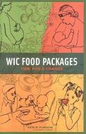 Wic Food Packages: Time for a Change di Institute Of Medicine, Food And Nutrition Board, Committee to Review the Wic Food Package edito da NATL ACADEMY PR