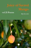 Juice Of Sacred Mango di Aiye-ko ooto edito da Lulu.com