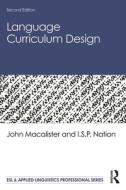 Language Curriculum Design di John Macalister, I.S.P. Nation edito da Taylor & Francis Ltd