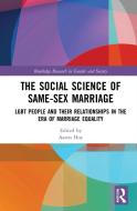 The Social Science Of Same-Sex Marriage di Aaron Hoy edito da Taylor & Francis Ltd