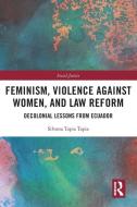 Feminism, Violence Against Women, And Law Reform di Silvana Tapia Tapia edito da Taylor & Francis Ltd