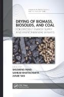 Drying Of Biomass, Biosolids, And Coal di Shusheng Pang, Sankar Bhattacharya, Junjie Yan edito da Taylor & Francis Ltd