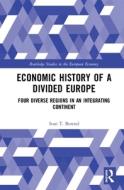 Economic History Of A Divided Europe di Ivan T. Berend edito da Taylor & Francis Ltd