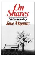 On Shares: Ed Brown's Story di Jane Maguire edito da W W NORTON & CO