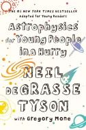 Astrophysics for Young People in a Hurry di Neil Degrasse Tyson edito da Norton & Company