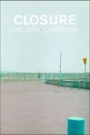 Closure di Hilary Lawson edito da Routledge