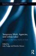 Temporary Work, Agencies and Unfree Labour edito da Taylor & Francis Ltd