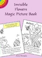 Invisible Flowers Magic Picture Book di Anna Pomaska edito da Dover Publications Inc.