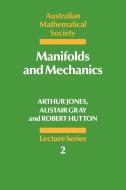 Manifolds and Mechanics di A. Jones, Arthur Jones, Alistair Gray edito da Cambridge University Press