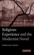 Religious Experience and the Modernist Novel di Pericles Lewis edito da Cambridge University Press