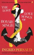 The Lost Love Songs of Boysie Singh di Ingrid Persaud edito da Faber And Faber Ltd.