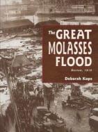 The Great Molasses Flood: Boston, 1919 di Deborah Kops edito da Turtleback Books