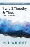 Timothy and Titus for Everyone: 20th Anniversary Edition with Study Guide di N. T. Wright edito da WESTMINSTER PR