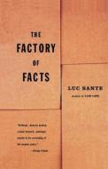 The Factory of Facts di Luc Sante edito da Vintage