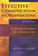 Effective Communication in Organisations di Michael Fielding edito da Juta & Company