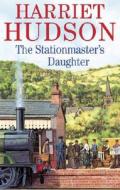The Stationmaster's Daughter di Harriet Hudson edito da Severn House Publishers