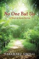 No One But Us di Faramarz Simhai edito da Infinity Publishing