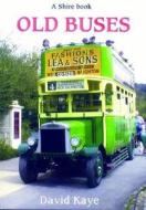 Old Buses di David Kaye edito da Bloomsbury Publishing PLC
