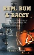 Rum, Bum and Baccy di Bernie Howard edito da Authors OnLine Ltd