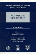Business Education and Training: A Value-Laden-Process, New Wine in Old Bottles di Samuel M. Natale edito da UNIV PR OF AMER