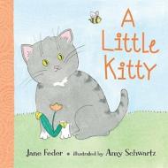 A Little Kitty di Jane Feder edito da Candlewick Press (MA)