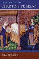 An Introduction to Christine de Pizan di Nadia Margolis edito da UNIV PR OF FLORIDA