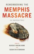 Remembering The Memphis Massacre edito da University Of Georgia Press