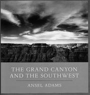 The Grand Canyon And The South West di Ansel Adams edito da Little, Brown & Company