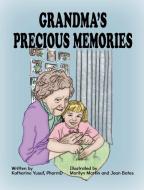 Grandmas Precious Memories di Katharine Yusuf edito da PrairieMoon Publishers LLC