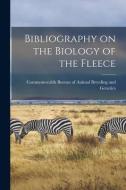 Bibliography on the Biology of the Fleece edito da LIGHTNING SOURCE INC
