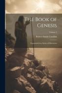 The Book of Genesis: Expounded in a Series of Discourses; Volume 2 di Robert Smith Candlish edito da LEGARE STREET PR