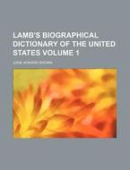 Lamb's Biographical Dictionary of the United States Volume 1 di John Howard Brown edito da Rarebooksclub.com