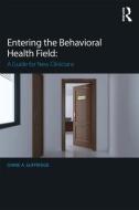 Entering the Behavioral Health Field di Diane (Dominican University of California Suffridge edito da Taylor & Francis Ltd