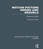 Motion Picture Series and Sequels di Bernard A. Drew edito da Taylor & Francis Ltd