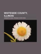 Whiteside County, Illinois di Books Llc edito da Books LLC, Reference Series