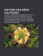 Histoire Des Id Es Politiques: Politique di Livres Groupe edito da Books LLC, Wiki Series