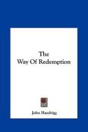 The Way of Redemption di John Hazelrigg edito da Kessinger Publishing