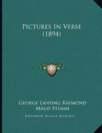 Pictures in Verse (1894) di George Lansing Raymond edito da Kessinger Publishing