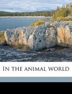 In The Animal World di Emma Serl edito da Nabu Press