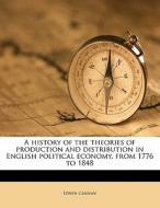 A History Of The Theories Of Production di Edwin Cannan edito da Nabu Press